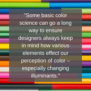 一些基本的色彩科学可以帮助设计师始终记住各种元素是如何影响我们对颜色的感知的，尤其是变化的光源。